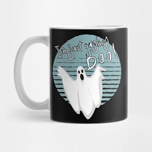 I'm Just Saying Boo Halloween Mug